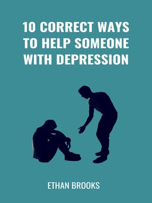 cover image of 10 Correct Ways to Help Someone With Depression